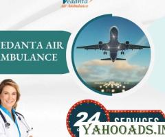 Obtain Vedanta Air Ambulance in Delhi with Excellent Medical System