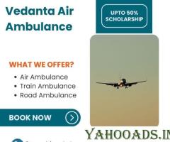 Vedanta Air Ambulance in Delhi – Always Available with Full Medical Support